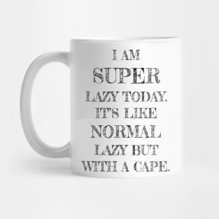 Super Lazy Mug